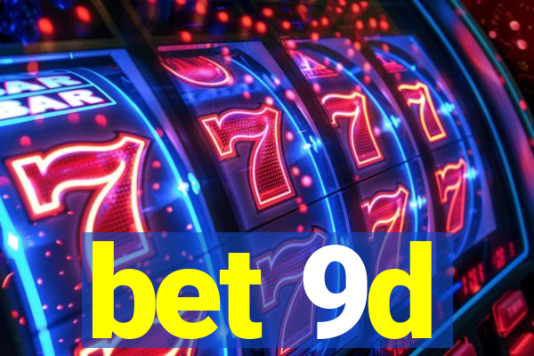 bet 9d